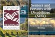 Seniors and Persons with Disabilities (SPD)...• Pyromania • Kleptomania. Eureka | Fairfield | Redding | Santa Rosa. How Many Have Disabilities? Americans 20%. Californians 19%