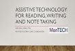 ASSISTIVE TECHNOLOGY FOR READING, WRITING AND NOTE …montanayouthtransitions.org/wp-content/uploads/2014/09/... · 2019-02-09 · ASSISTIVE TECHNOLOGY FOR READING, WRITING AND NOTE