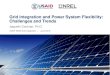 Grid Integration and Power System Flexibility: Challenges ... · Market and institutional “filter” • Physical power system: generators, transmission, storage, interconnection