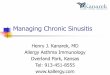 Managing Chronic Sinusitis - Kallergy€¦ · Streptococcus Pneumoniae Vaccinate with the polyvalent 23 Pneumovax if over 2 years of age and repeat the titers in 4 weeks One of the
