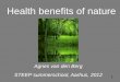 Health benefits of nature - Aarhus Universitet...•Shinrin-Yoku (‘Forest bathing’, Japan) Modern practices Evidence for relationship nature-health 13 Healthy Environments Informed