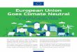 European Union Goes Climate Neutral€¦ · The European Union aims to become the world’s first climate-neutral bloc by 2050. To achieve this . ambitious goal, the European Union