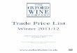 2011 Trade Price List - Oxford Wine · The Wine Warehouse Witney Road Standlake OX29 7PR 01865 301144 Open: Monday to Sat 9am-7pm, Sunday 11am-4pm The Oxford Wine Company 167 Botley