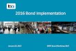 2016 Bond Implementation - bart.gov · 2016 Bond Implementation January 25, 2017. Measure RR Results Yes No Total % Approving ... ⁻ TBT Emergency Generator & Switchgear –Final