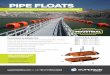 PIPE FLOATS - superiorrotomoulding.com€¦ · superiorjetties.com or call +61 (7) 5594 8200 25 typ. Item Code Item Description Reserve Buoyancy at Full Submersion Outside Diameter