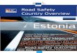 Estonia - European Commission...As Estonia is not part of the ESRA survey, there is no information on attitudes that is comparable to other European countries. The Estonian Road Agency