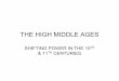 THE HIGH MIDDLE AGES - guernicus.com · THE HIGH MIDDLE AGES SHIFTING POWER IN THE 10TH & 11TH CENTURIES. LOUIS THE PIOUS •814–840 –Holy Roman Emperor 816–840 •Strengthened