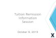 Tuition Remission Information SessionOct 08, 2019  · Tuition Remission: Admission Information. Admission Policies and Process • The employee or dependent must apply and be accepted