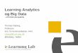 Learning Analytics og Big Data - Aalborg …...Learning Analytics og Big Data - et kritisk perspektiv Thomas Ryberg Professor Inst. for kommunikation, AAU ryberg@hum.aau.dk @tryberg
