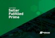 AMAZON Seller Fulfilled Prime · 2018-10-05 · 2. What is Seller . Fulfilled Prime? Previously, when . independent merchants would sell items on Amazon, there were two methods for