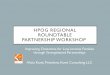 HPOG REGIONAL ROUNDTABLE PARTNERSHIP WORKSHOPevent.capconcorp.com/.../8/2016/01/HPOG-RT-Partnerships-FINAL-v… · PROJECT MANAGEMENT & EVALUATION. TECHNICAL ASSISTANCE. FUNDERS