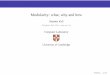 Modularity: what, why and howWhat is modularity? “Modularity” usually conﬂates a few related goals. keep related things together don’t repeat yourself if you have to, keep