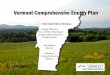 Vermont Comprehensive Energy Plan€¦ · Progress since the 2011 Plan List of examples: H.40 (Ren. Energy Standard & Energy Transformation) Standard Offer Updated building energy