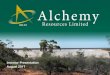 ASX: ALY - Alchemy Resources Limitedalchemyresources.com.au/alchemy/wp-content/uploads/...560,000oz @ 2.2g/t Au* (Karonie Main, Harry’s Hill, Spice, Tank, French Kiss & Argonaut