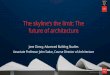 The skyline’s the limit: The future of architecture · CRICOS 00111D, TOID 3069 The skyline’s the limit: The future of architecture Jane Clancy, Advanced Building Studies Associate