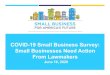 From Lawmakers Small Businesses Need Action COVID-19 Small Business Survey Survey... · SURVEY OUTLINE From June 1-10, Small Business for America’s Future conducted a survey of