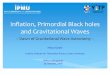 Inflation, Primordial Black holes and Gravitational Waves · 2018-01-26 · Inflation is a quasi-exponential expansion of the Universe at its very early stage; perhaps at t~10-36