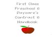 First Class Preschool & Daycare Contract & Handbookfirstclasschildcare.yolasite.com/resources/FCPD Handbook... · 2016-08-08 · Daily Schedule ... Preschool and Daycare will be closed
