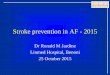 Stroke prevention in AF - 2014 - HeFSSA · 2. Matchar DB et al. Am J Med 2002; 113: 42-51. 66% 44% 9% 18% 38% 25% 3.0 INR patients rfarin Clinical trial1 Clinical
