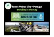Torres Vedras City –Portugal Mobility in the City · The system operation it is quiet easy to the user and that does not need a high involvement. This system ensures ease and autonomy