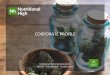 CORPORATE PROFILE · High Margin Value Proposition . 5. Processed oil extract can be used to make marijuana-infused products such as candies, chocolates, topical creams, tinctures,