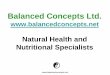 Balanced Concepts Ltd. · Our Services • We do Metabolic Typing to find out the perfect “diet” for your unique biochemistry. • We do allergy/food sensitivity testing by checking