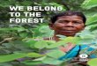 1 WE belong to the forEst - Oxfam India Belong to … · Socio-Cultural Awareness (WOSCA) in Keonjhar, Odisha; Srishti in Rajnandgaon, Chhattisgarh and Khoj Avam Jan Jagriti Samiti