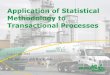 Application of Statistical Methodology to Transactional Processes€¦ · Attribute MSA, 30 scenarios; Used three operators; randomized the 30 sample tickets had operators evaluate