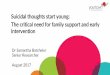 Suicidal thoughts start young: The critical need for family support … · 2017-08-30 · Death from suicide is rare in children this age group and publicly available data on suicide