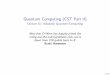 Quantum Computing (CST Part II) - Lecture 15: Adiabatic ... · Adiabatic quantum computing Unlike gate-based quantum computing which, by the quantum circuit model, bears some resemblance