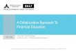 A Collaborative Approach To Financial Education...20. Strongly Disagree, 7%. Disagree, 14%. Neither Agree nor Disagree, 30%. Agree, 26%. Strongly Agree, 23%. My alma mater(s) should