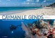 cayman le gends tanya burnett-palmer · diving in the Cayman Islands started with one man’s passion for the sea. His pro - phetic vision launched the scuba phenomena from Grand