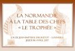 Règlement La Normandie à la Table des Chefs « Le Trophéedecretot-lyc.spip.ac-rouen.fr/IMG/pdf/reglement_trophee.pdf · 2 Règlement La Normandie à la Table des Chefs « Le Trophée