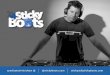 djstickyboots · behind the decks are key words describing the talents of Sticky Boots. ... Sticky Boots is best known for . vocal progressive house. and . Top 40. sounds, and has