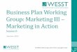 Business Plan Working Group: Marketing III Marketing in Action · Great Landing Pages: 1. Are short, sweet, and uncluttered- easy to scan at a quick glance. IDEALLY, ONE GOAL. 2
