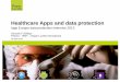 Healthcare Apps and data protection ·  mHealth: a market in expansion 3 Source:research2guidance 124 million 247 million 500 million •Users 2012 2011 2015