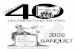 cELEBRATING 40 YRS.cELEBRATING 40 YRS. 1 9 6 8 - 2 0 0 8 6 pm Social Hour 7pm Dinner 8 pm: Program, Introduction of Officers, Prizes, Awards & Gifts. 40 2006 2006 2007 2006 2006 2007