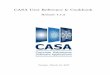 CASA User Reference & Cookbookcasa.nrao.edu/casa_cookbook.pdf · 2017-03-23 · CASA Synthesis & Single Dish Reduction Reference Manual & Cookbook Editor: Jurgen¨ Ott – CASA Project