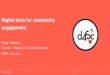 Digital tools for community engagement...Digital tools for community engagement! Design for Social Change Dec 2 2014 @D4SC #changify Priya Prakash Founder - Design for Social Change