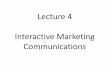 Lecture 4 Interactive Marketing Communicationssamuellearning.org/Internet_Marketing/IM_Week_4v1.pdf · Characteristics of interactive marketing communications • From push to pull