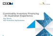 Commodity Inventory Financing - An Australian Experience Storey...Commodity Inventory Financing - An Australian Experience Ron Storey ... •Clear Grain Exchange – what it does,