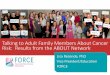 Talking to Adult Family Members About Cancer Risk: Results ... · Talking to Adult Family Members About Cancer Risk: Results from the ABOUT Network. Mission Statement Improve the