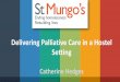 Delivering Palliative Care in a Hostel Setting · Palliative Care at St Mungo’s We support men and women through more than 300 projects The befriender service support clients who