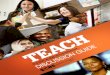 TEACH - TakePart · 2017-01-19 · TEACH Hopefully, millennial viewers will appreciate the film’s honest, authentic, no-holds-barred depiction of teaching. From research, we know