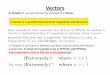Vectors - MiamiOH.edualexansg/phy191/lectures/chap3_1.pdfVectors In Chapter 1, we introduced the concept of a Vector: In Chapter 3, we want to develop and learn how to work with vectors