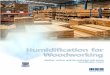 Humidification for Woodworking · Woodworking Irwindale, CA 91702 info@meefog.com . Energy Savings MeeFog™ Benefits The MeeFog system, as part of our new fully conditioned production