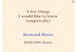 A few things I would like to know (empirically) Bertrand Meyerse.ethz.ch/~meyer/down/empirical/empirical-bolzano.pdf · (Sarrebruck): automatic fixing of programs with contracts,