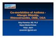 Co-morbitities of Asthma - Allergic Rhinitis ... rhinosinusitis-Pawankar.pdfComplications of Acute Rhinosinusitis Orbital cellulitis (ethmoid) Meningitis Subdural/epidural empyema