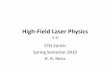 High-Field Laser Physics - ETH Z · Spring Semester 2010 H. R. Reiss (2,3) DIPOLE APPROXIMATION ... look for the probabilities that particular initial states could have led to this