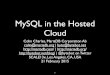 MySQL in the Hosted Cloud SCALE13x in th… · Regions & Availability Zones • Region: a data centre location, containing multiple Availability Zones! • Availability Zone (AZ):